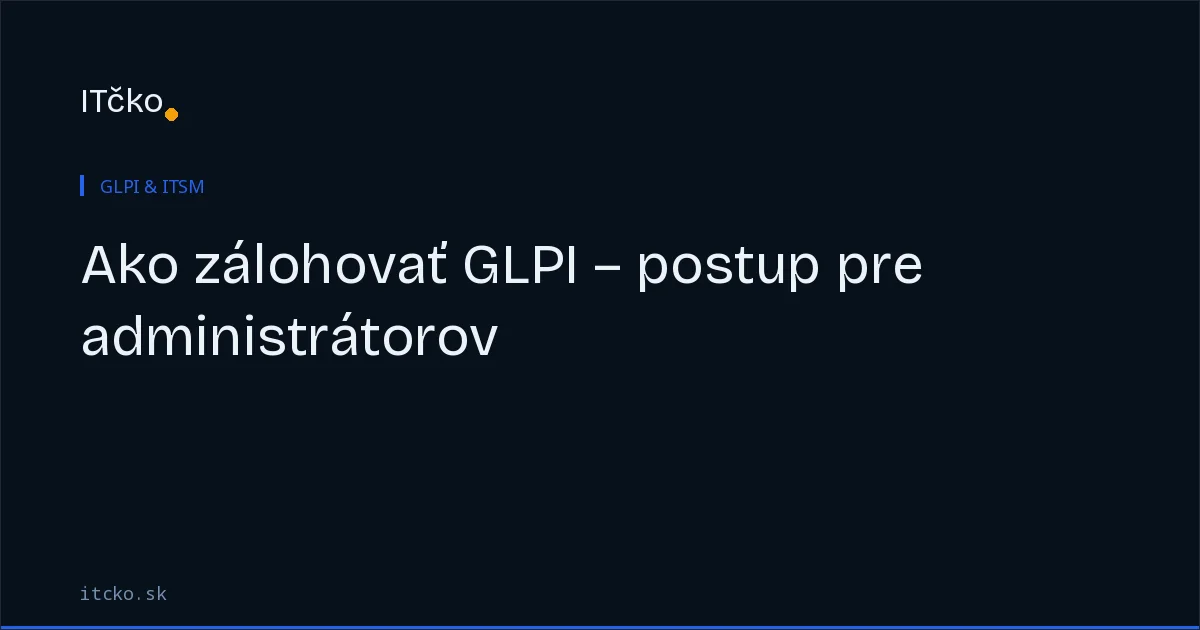 Záloha GLPI: postup pre súbory, MariaDB databázu a automatizáciu cez cron