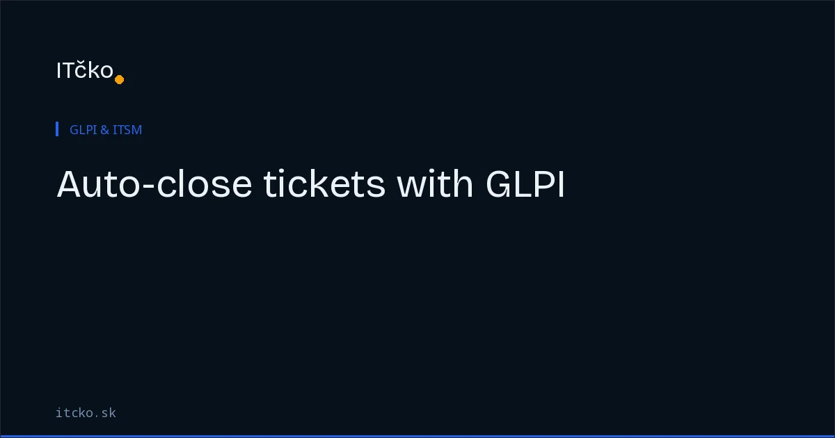 Auto-close tickets with GLPI