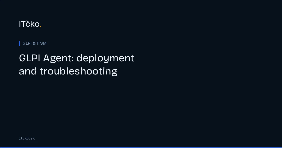 GLPI Agent: deployment, configuration, and troubleshooting