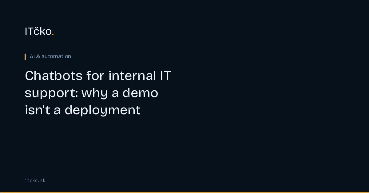 Chatbots for internal IT support: why a demo isn't a deployment