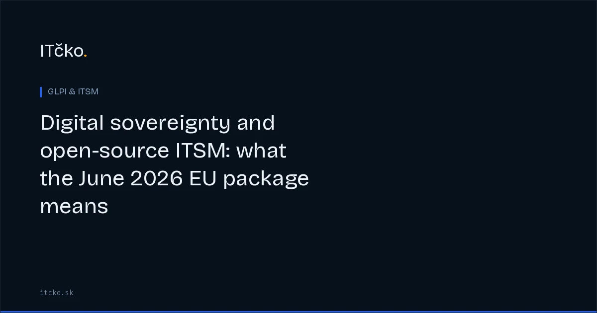 Digital sovereignty and open-source ITSM: what the June 2026 EU package means