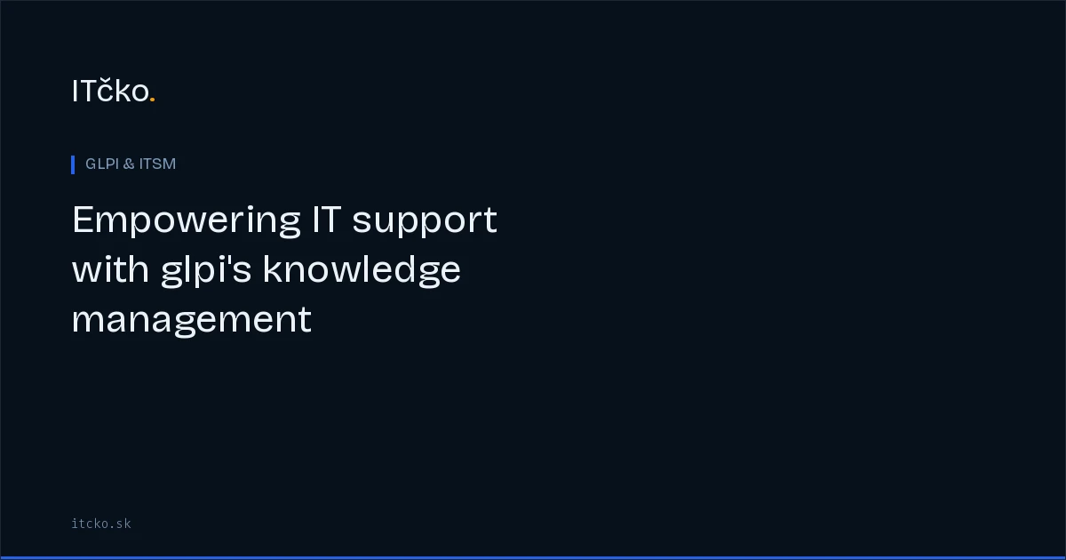 Empowering IT support with glpi's knowledge management