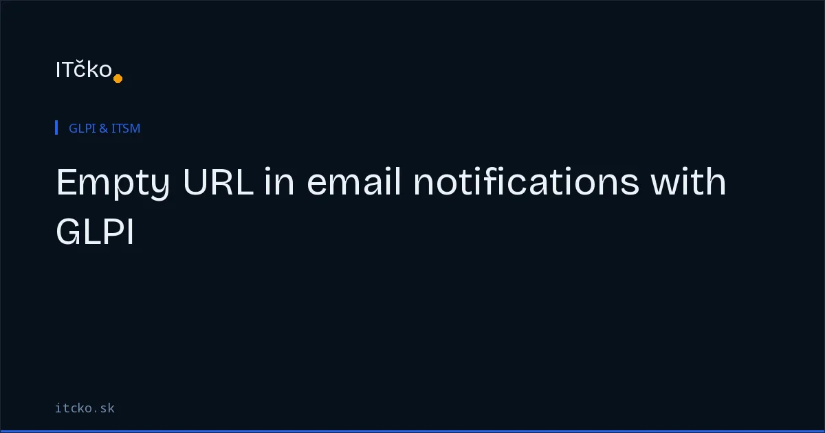 Empty URL in email notifications with GLPI