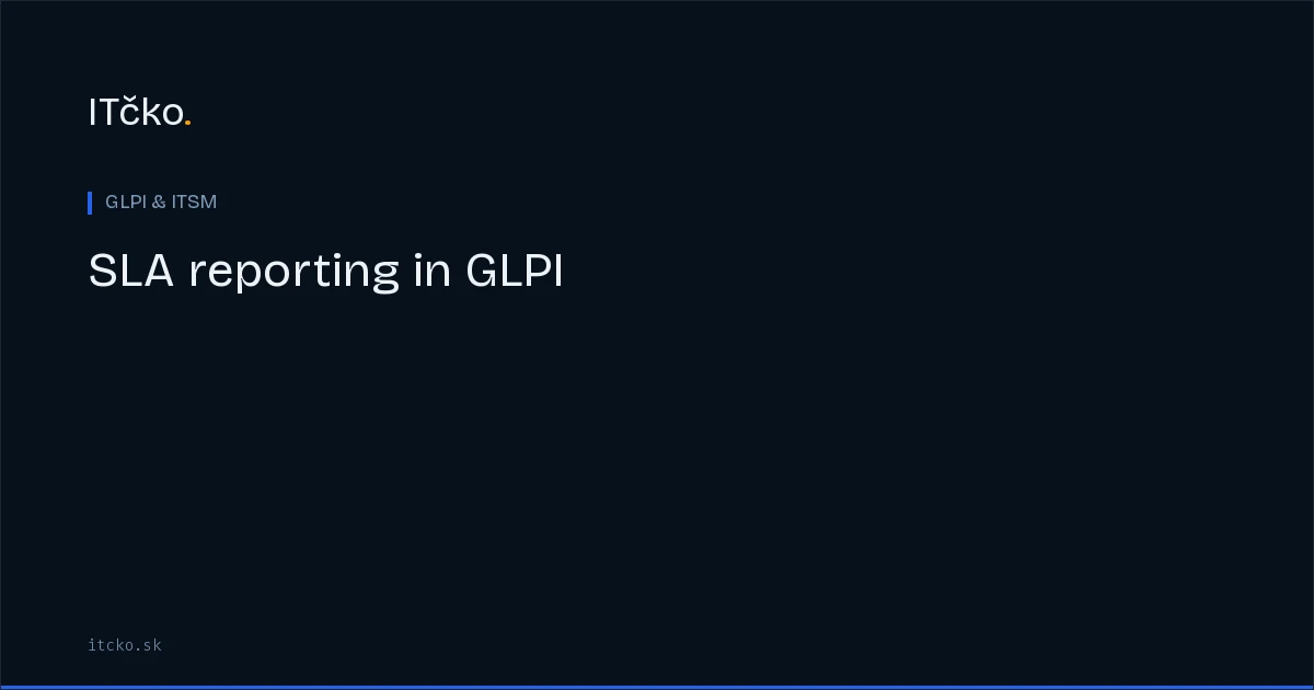 SLA reporting in GLPI: achievement rates, violation patterns, management views