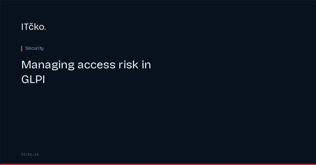 Managing access risk in GLPI: profile design for tiered support