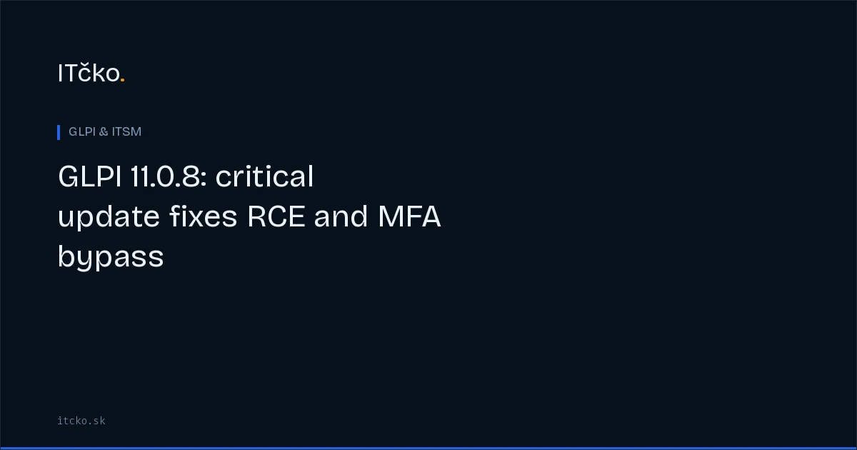 GLPI 11.0.8: critical update fixes RCE and MFA bypass
