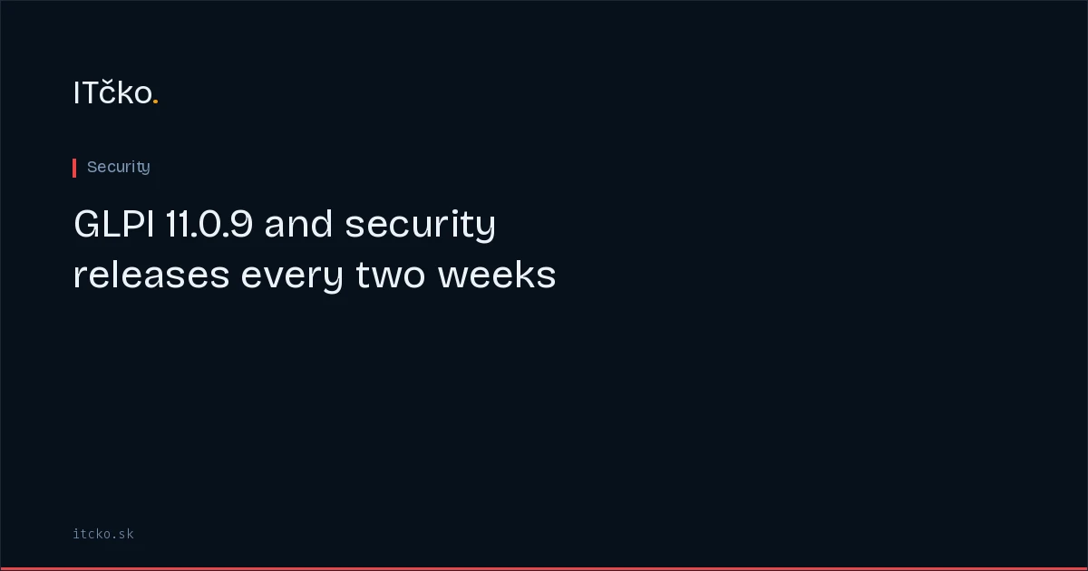 GLPI 11.0.9 and security releases every two weeks