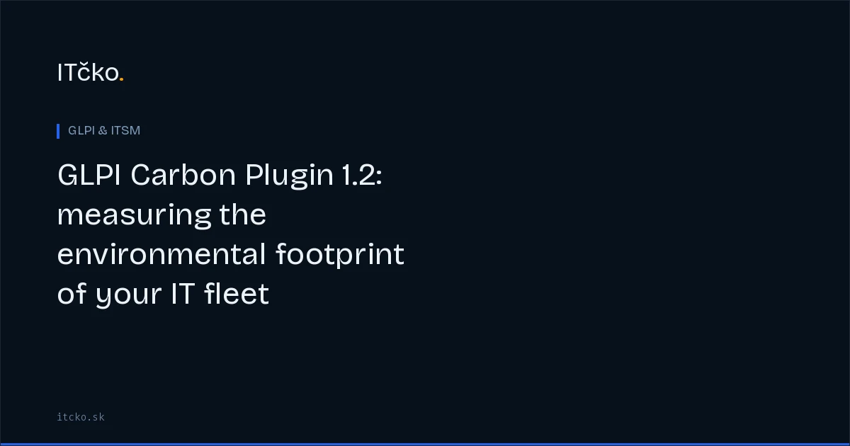 GLPI Carbon Plugin 1.2: measuring the environmental footprint of your IT fleet
