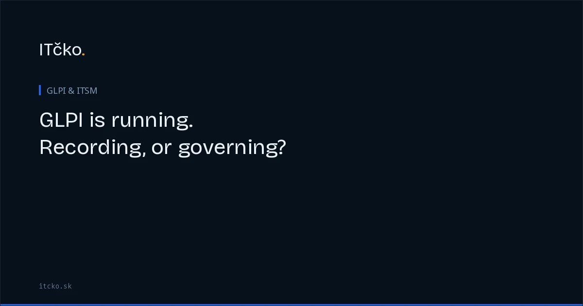 GLPI is running. Recording, or governing?