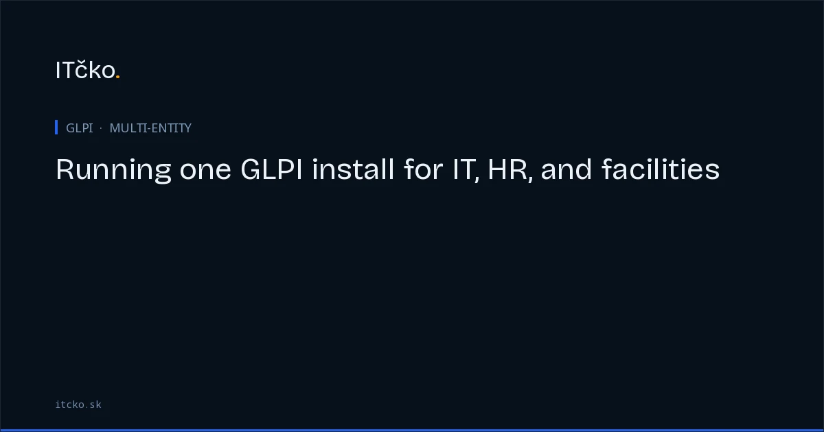 Running one GLPI install for IT, HR, and facilities