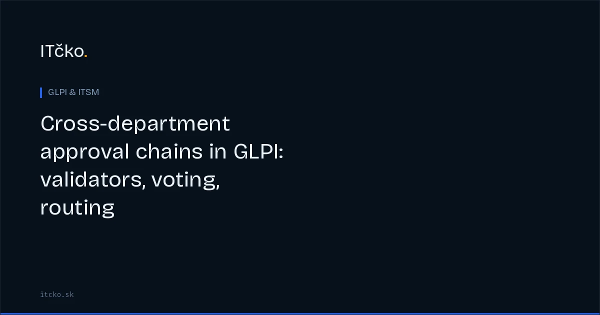 Cross-department approval chains in GLPI: validators, voting, and routing