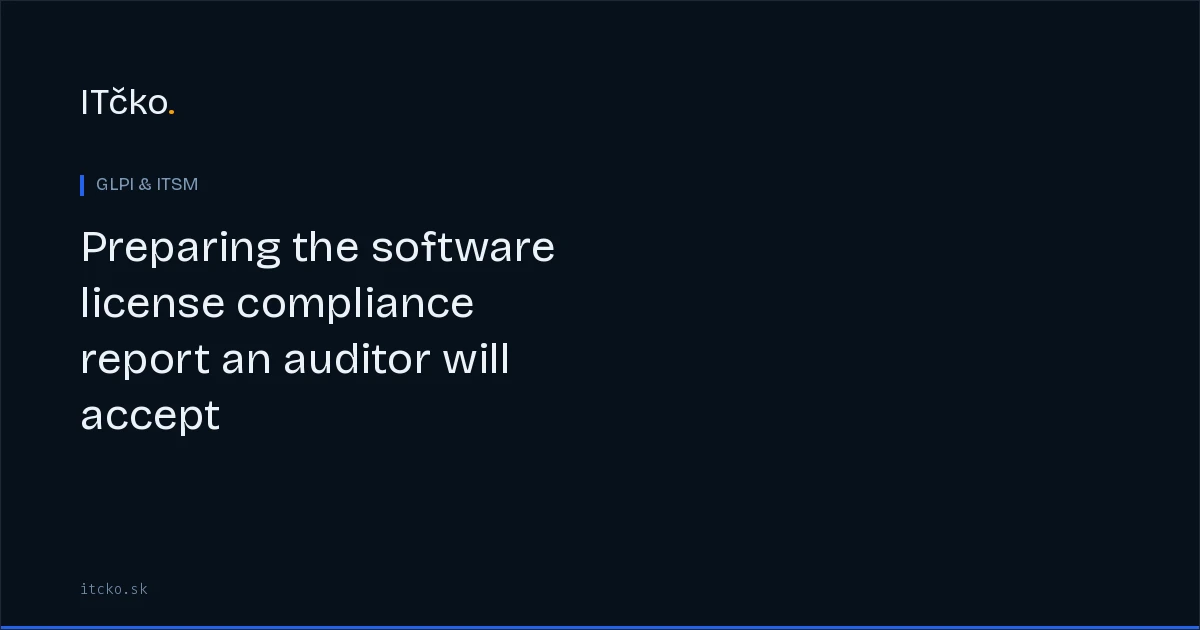 Preparing the software license compliance report an auditor will accept