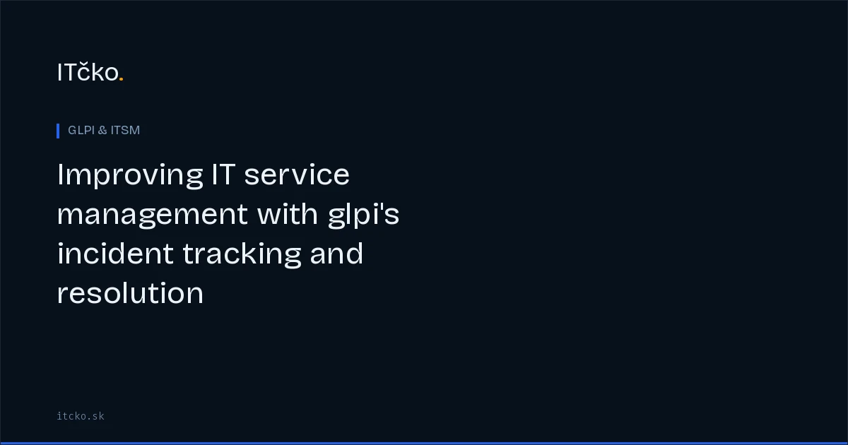 Improving IT service management with glpi's incident tracking and resolution