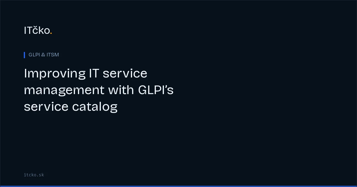 Improving IT service management with GLPI’s service catalog