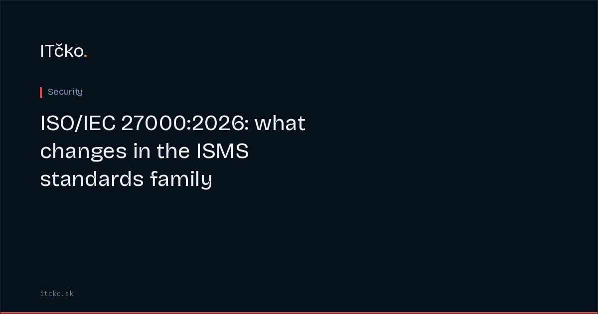 ISO/IEC 27000:2026: what changes in the ISMS standards family