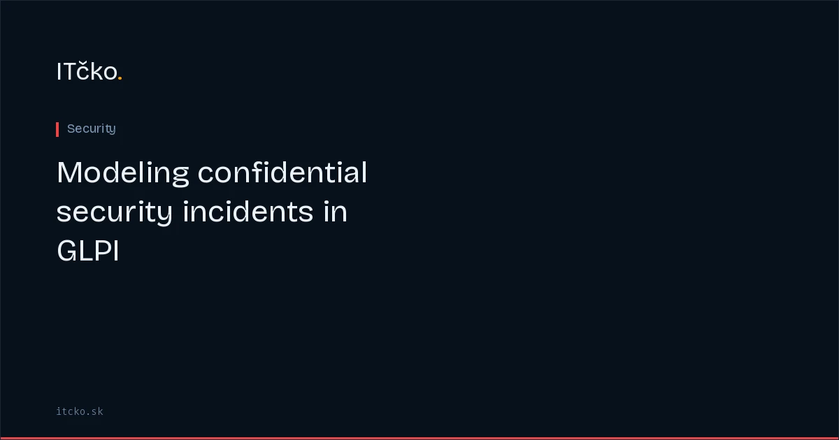 Modeling confidential security incidents in GLPI
