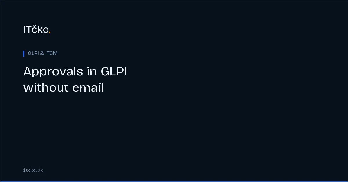 Approvals in GLPI without email chains: workflow inside tickets