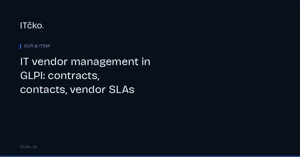 IT vendor management in GLPI: contracts, contacts, vendor SLAs