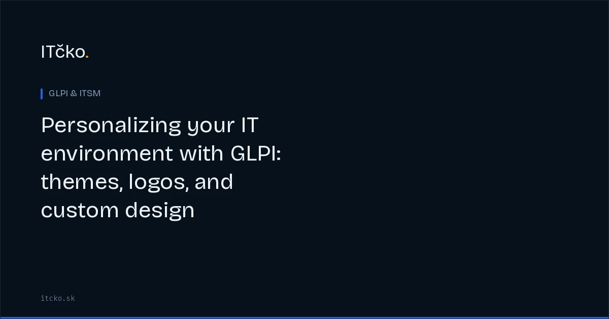 Personalizing your IT environment with GLPI: themes, logos, and custom design