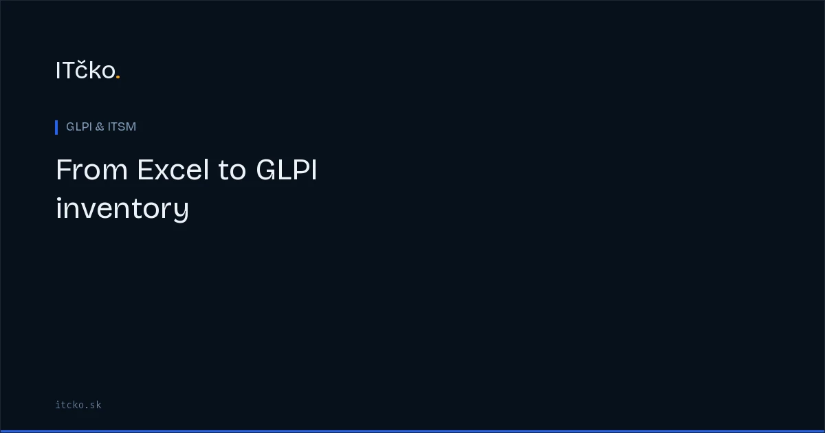Migrating from Excel to GLPI inventory: a practical guide