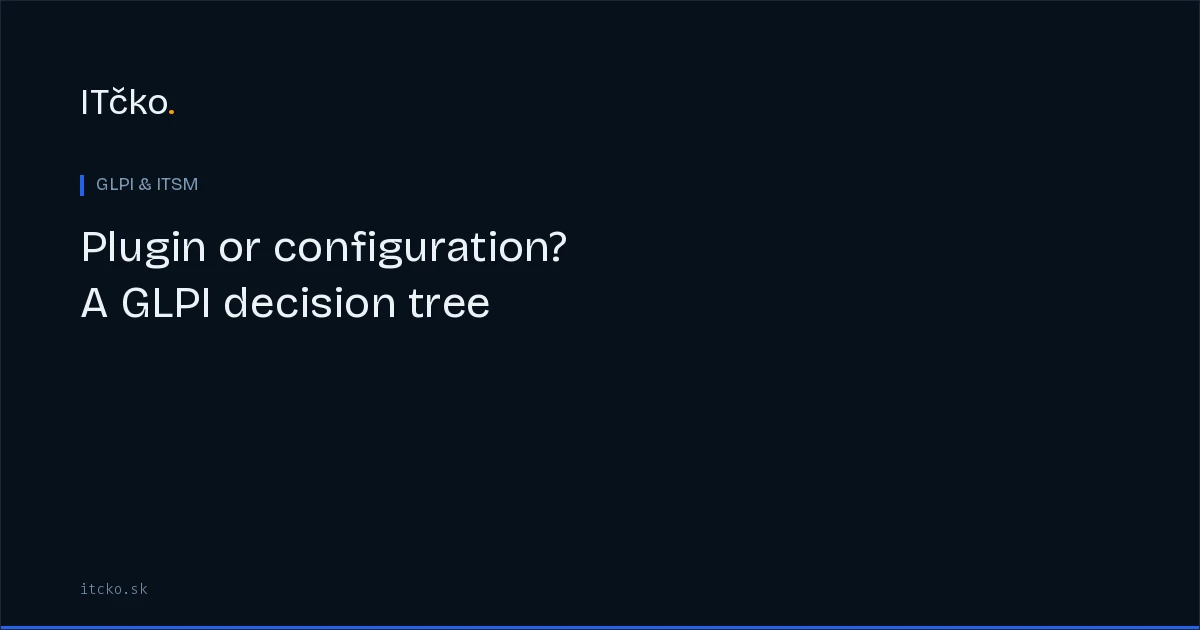 Plugin or configuration? A GLPI decision tree