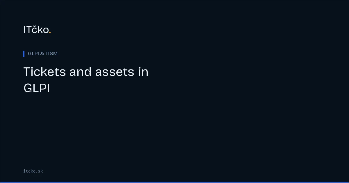 Service desk and asset management in GLPI: linking tickets to CMDB