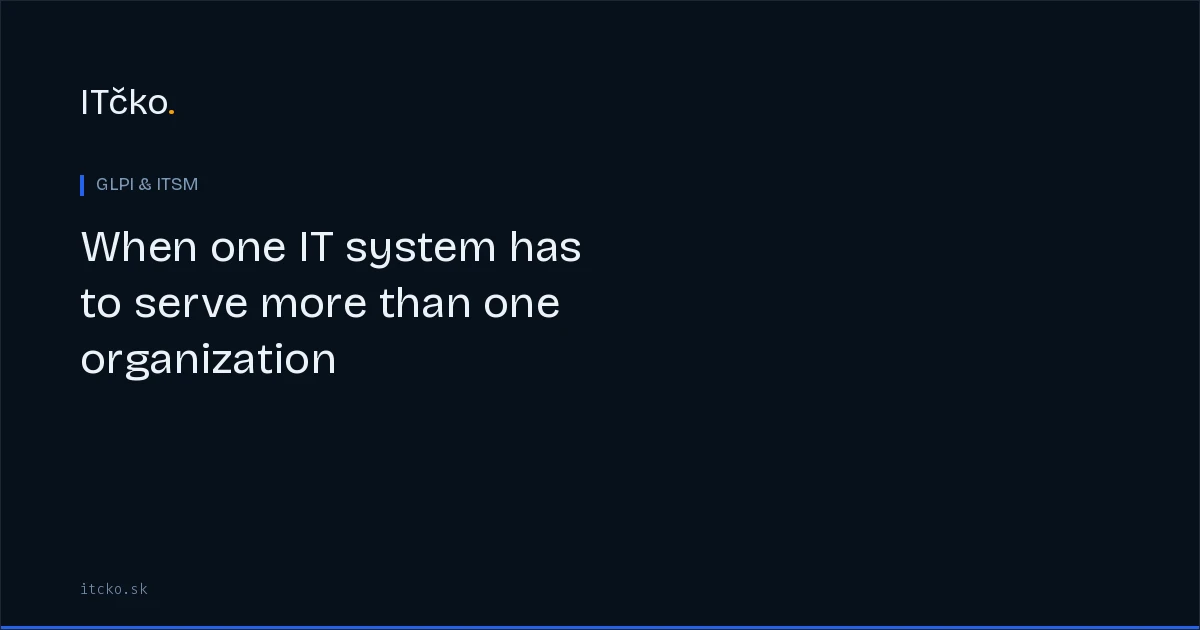 When one IT system has to serve more than one organization