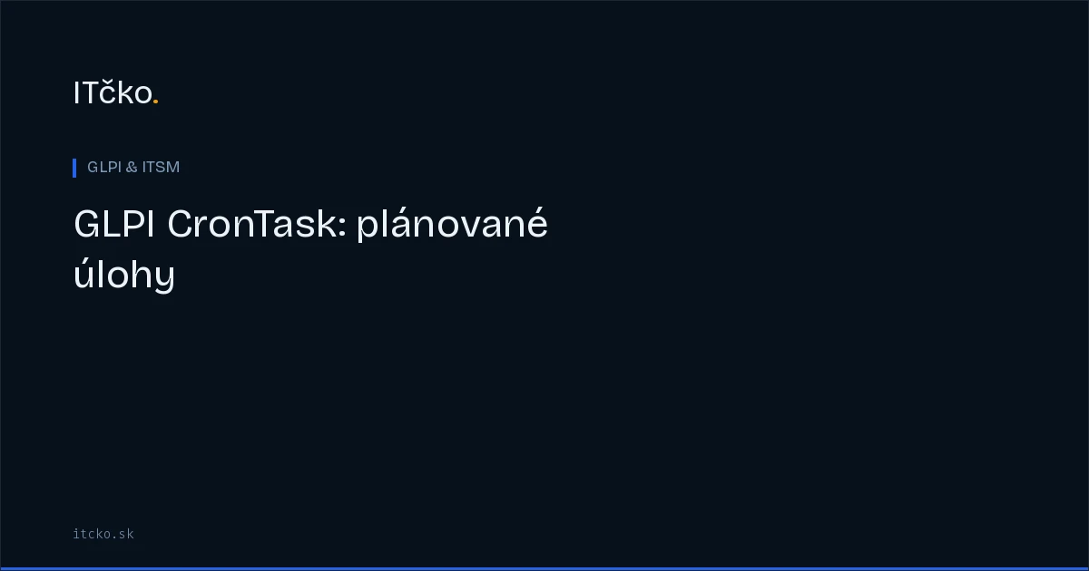 Automatické akcie v GLPI: cron joby pre mailgate, SLA a údržbu