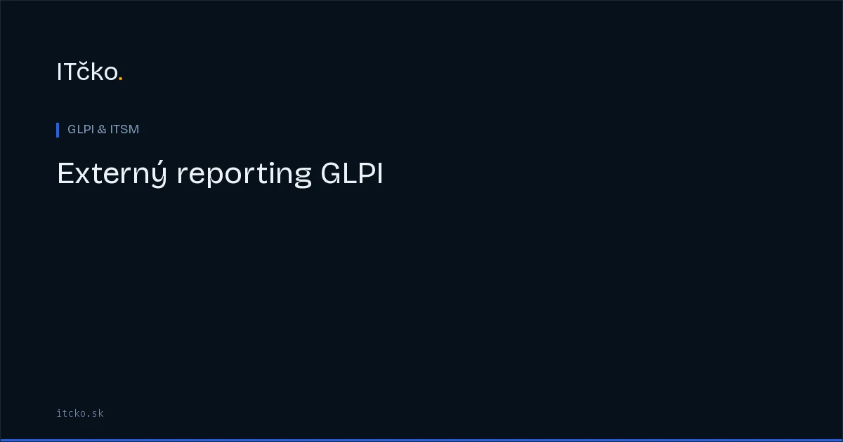 GLPI s Metabase, Grafanou a Power BI: externé reporting integrácie