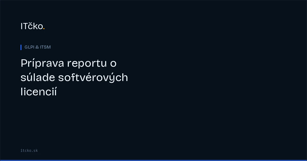Príprava report o súlade softvérových licencií, ktorý audítor prijme